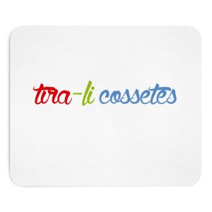 «tira-li cossetes» — Alfombrilla de raton
