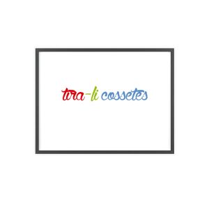 «tira-li cossetes» — Poster con marco de madera