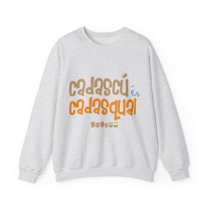 «Cadascú és cadasqual» — Sudadera cuello redondo