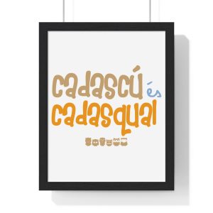 «Cadascú és cadasqual» — Poster enmarcado vertical