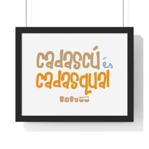 «Cadascú és cadasqual» — Poster enmarcado horizontal