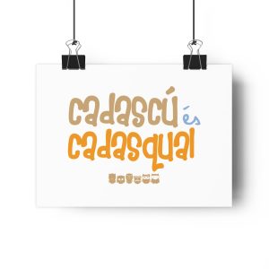 «Cadascú és cadasqual» — Lamina Giclee