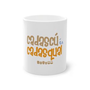 «Cadascú és cadasqual» — Taza estandar 325 ml