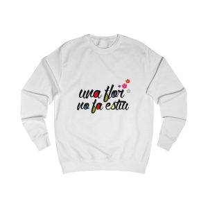 «Una flor no fa estiu» — Sudadera clasica