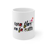 «Una flor no fa estiu» — Taza de ceramica