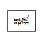 «Una flor no fa estiu» — Poster con marco de madera