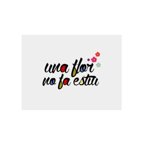 «Una flor no fa estiu» — Panel de aluminio