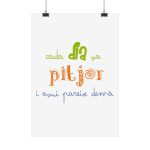 «Cada dia va pitjor i avui pareix demà» — Poster