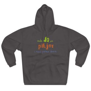 «Cada dia va pitjor i avui pareix demà» — Sudadera con capucha cerrada