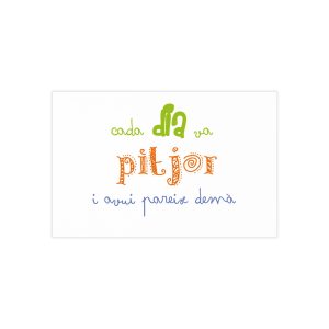 «Cada dia va pitjor i avui pareix demà» — Tarjetas de visita (100 uds.)