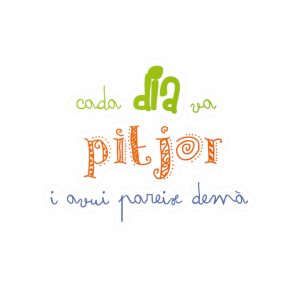 «Cada dia va pitjor i avui pareix demà» — Pegatinas de vinilo troqueladas