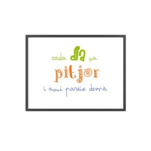 «Cada dia va pitjor i avui pareix demà» — Poster con marco de madera