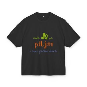 «Cada dia va pitjor i avui pareix demà» — Camiseta box ultra gruesa