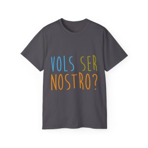 Vols ser nostro? — Camiseta ultra algodon