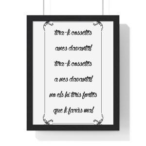 «tirali cossetes cançó» — Poster enmarcado vertical