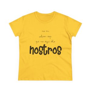 «No en volem cap que no sigui dels nostros» — Camiseta mujer algodon medio