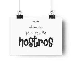 «No en volem cap que no sigui dels nostros» — Lamina Giclee