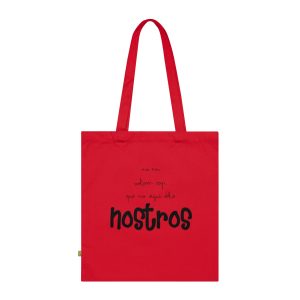 «No en volem cap que no sigui dels nostros» — Bolsa de algodon organico