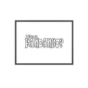 Ballam un FANDANGO? — Poster con marco de madera