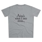 «Això era i no era...» — Camiseta hombre corte moderno