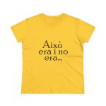 «Això era i no era...» — Camiseta mujer algodon medio