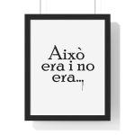 «Això era i no era...» — Poster enmarcado vertical