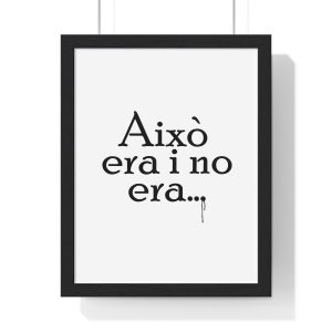 «Això era i no era...» — Poster enmarcado vertical