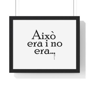 «Això era i no era...» — Poster enmarcado horizontal