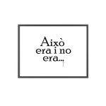 «Això era i no era...» — Poster con marco de madera