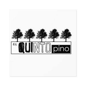 «Es quinto pino» — Pegatinas laminadas cuadradas