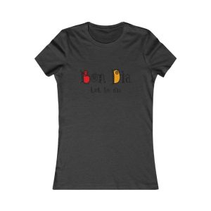 Bon dia tot lo dia — Camiseta mujer Favorite