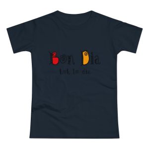 Bon dia tot lo dia — Camiseta mujer punto liso