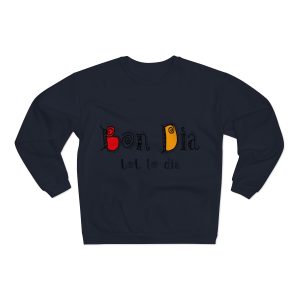 Bon dia tot lo dia — Sudadera cuello redondo premium