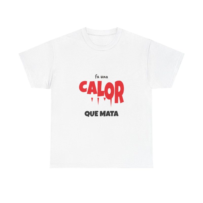 Blanco - Camiseta Fa una calor que mata Blanco - Camiseta Fa una calor que mata