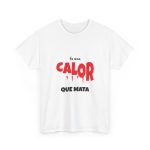 Blanco - Camiseta Fa una calor que mata Blanco - Camiseta Fa una calor que mata