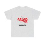 ash - Camiseta Fa una calor que mata ash - Camiseta Fa una calor que mata