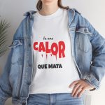 Camiseta Fa una calor que mata Camiseta Fa una calor que mata