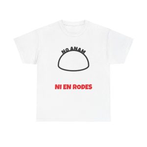Blanco - Camiseta No anam ni en rodes