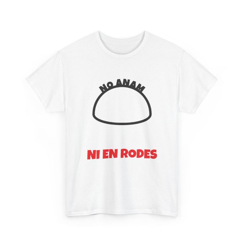 Blanco - Camiseta No anam ni en rodes