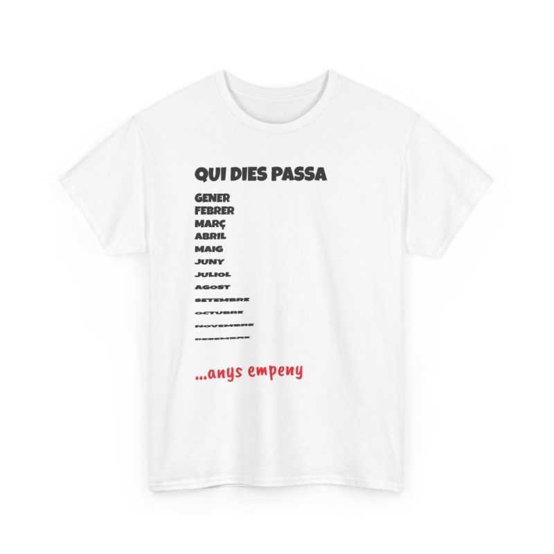 Blanco - Camiseta Qui dies passa, anys empeny