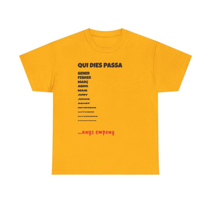 gold - Camiseta Qui dies passa, anys empeny