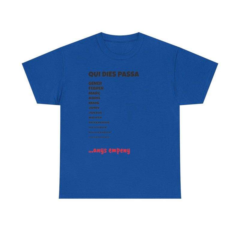 royal - Camiseta Qui dies passa, anys empeny