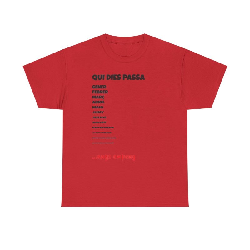 Rojo - Camiseta Qui dies passa, anys empeny