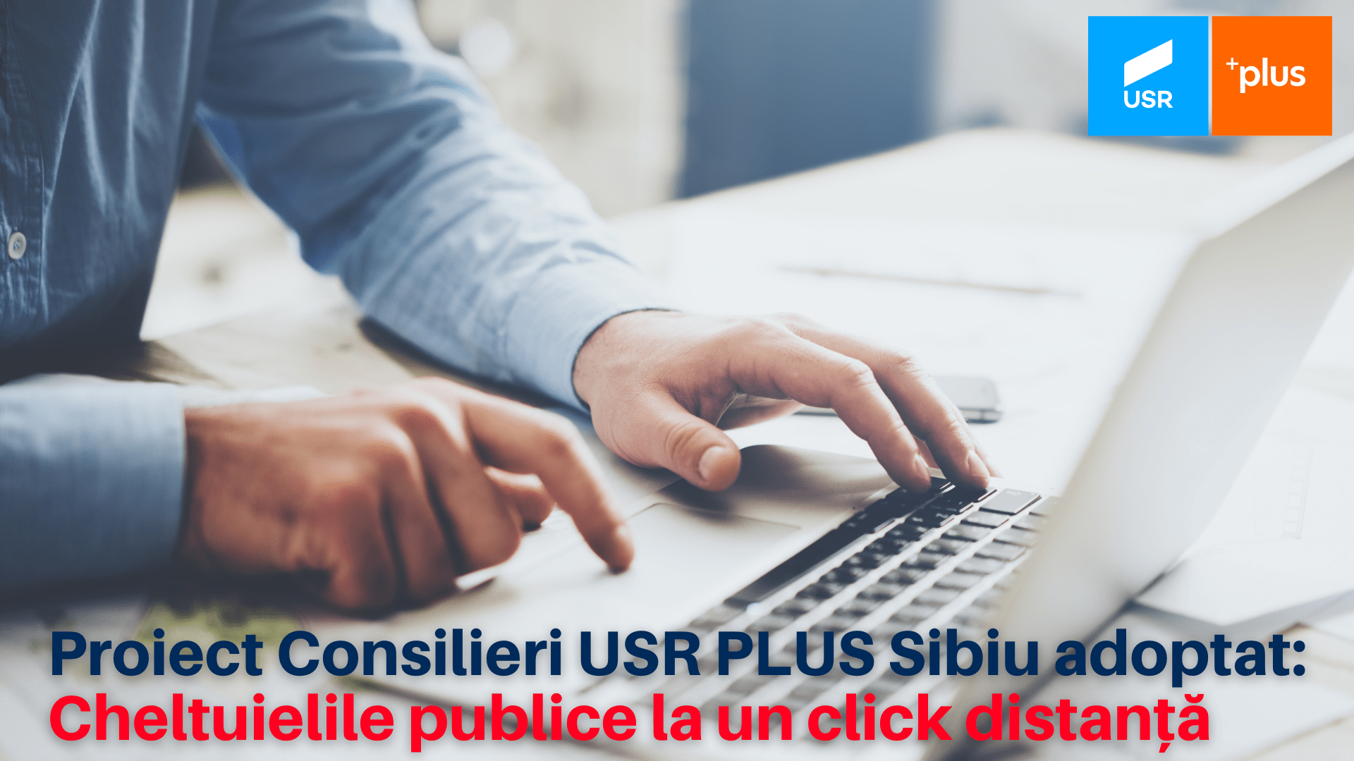 Cheltuieli publice la un click distanta victorie USR PLUS