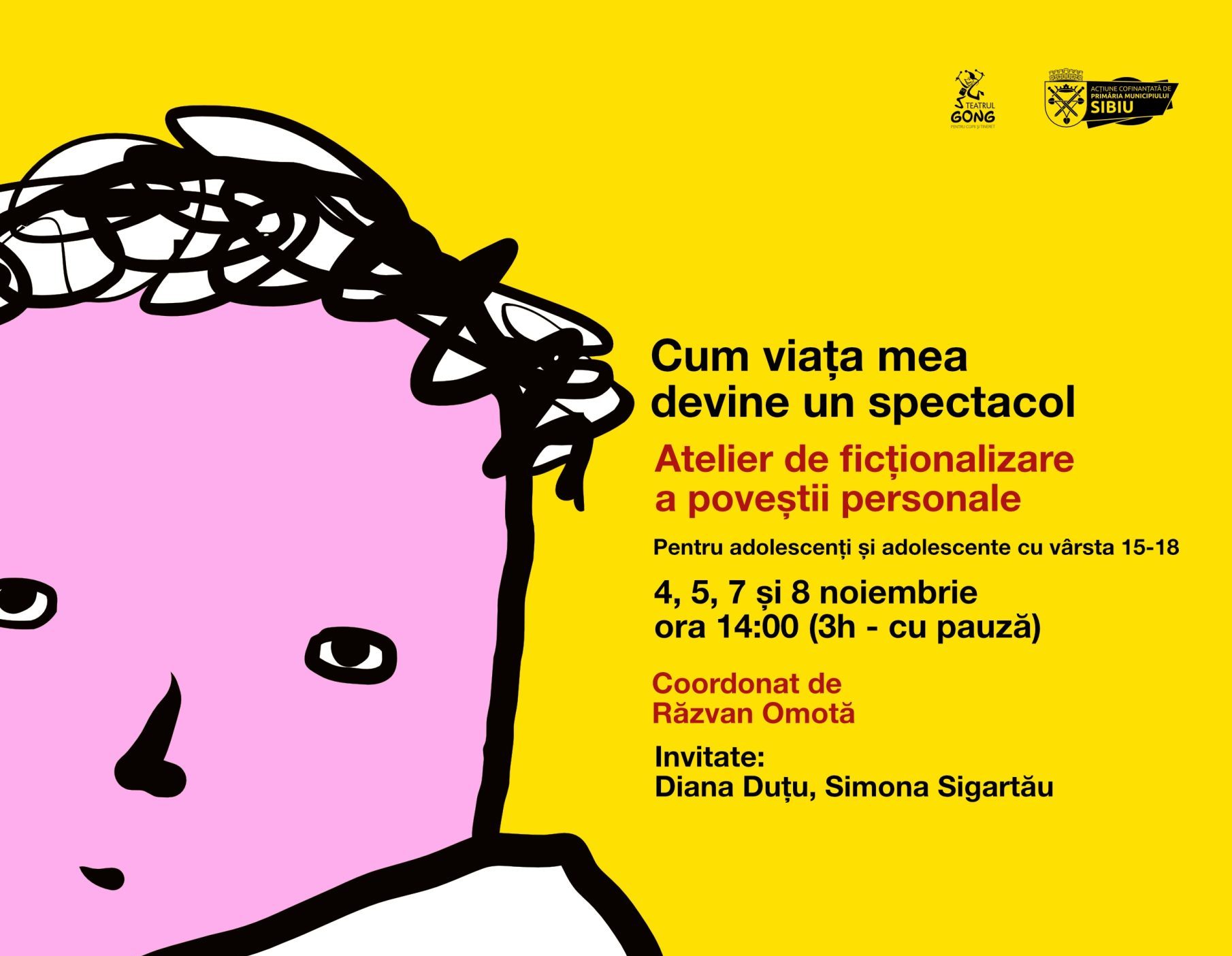 Afis pentru atelierul creativ pentru adolescenți de la Teatrul Gong Sibiu, spectacol Cum viața mea devine un spectacol
