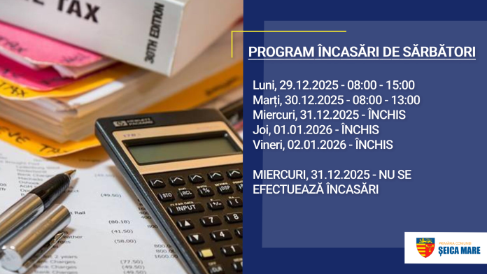 Programul de încasări al Primăriei Șeica Mare pentru sărbători