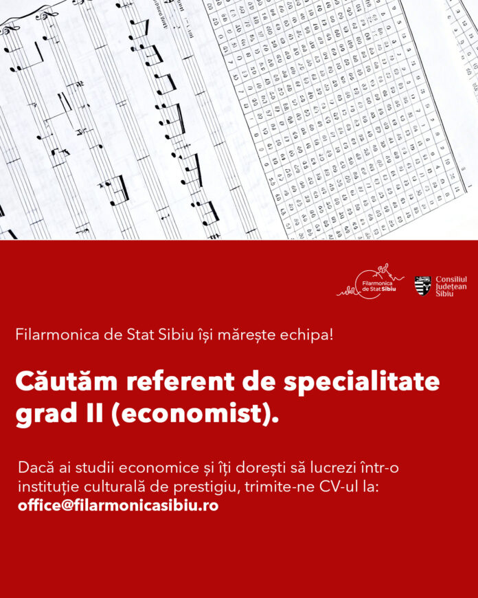 Anunț de angajare economist la Filarmonica de Stat Sibiu pentru post de referent