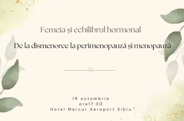 „Femeia și echilibrul hormonal”, întâlnire dedicată sănătății femeilor, la Sibiu